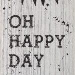 SELLO DE MADERA OH HAPPY DAY